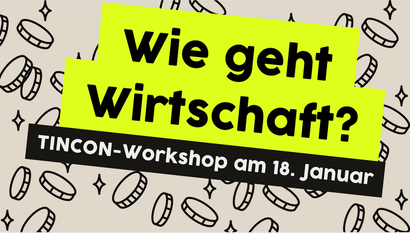 Wie geht Wirtschaft? Kostenloser Workshop für Berliner*innen zwischen 16 und 21 Jahren