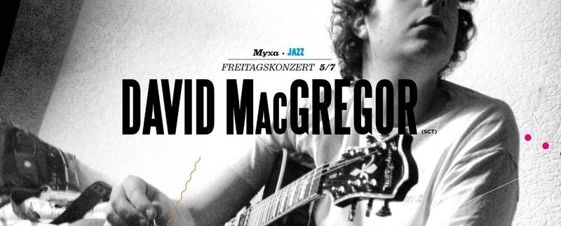 Konzert: Solo Jazz Guitar (David MacGregor) @Myxa