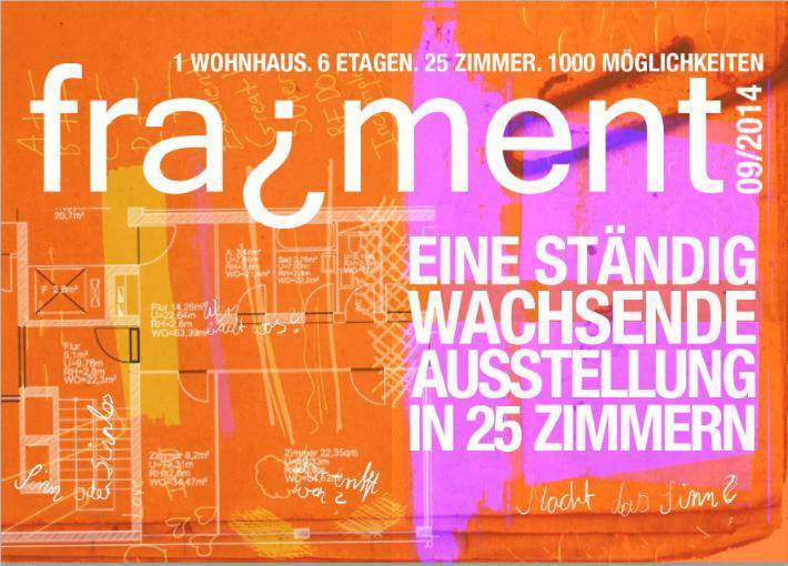 fra¿ment - eine ständig wachsende Ausstellung in 25 Zimmern -