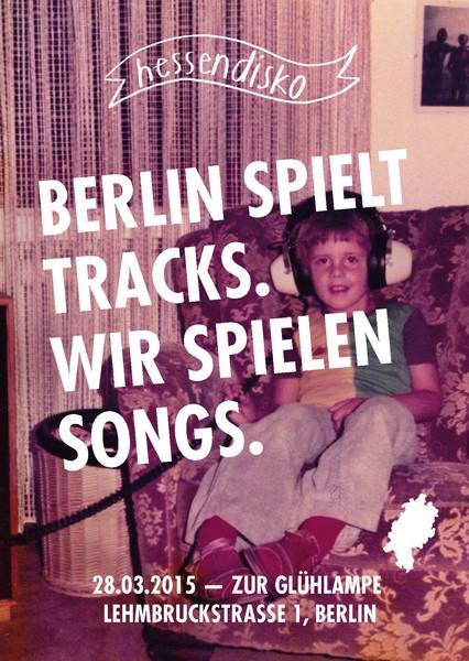 hessendisko - Berlin spielt Tracks. Wir spielen Songs.