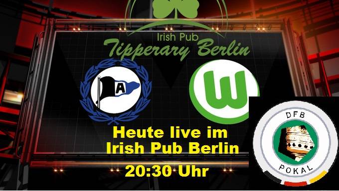 DFB POKAL HALBFINANLE LIVE IM IRISH PUB BERLIN