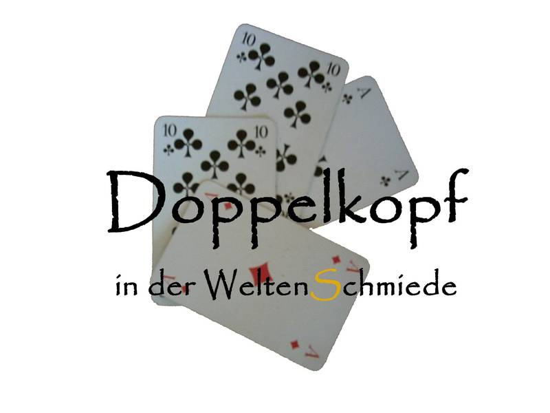 Doppelkopf in der WeltenSchmiede
