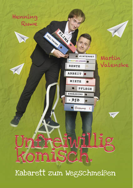 "Unfreiwillig komisch. Kabarett zum Wegschmeißen"