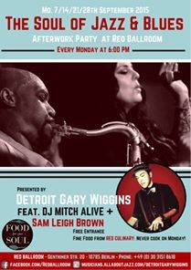 Monday Afterwork Soul of Jazz & Blues @Red Ballroom by Detroit Gary Wiggins feat. Sam Leigh Brown and DJ Mitch Alive