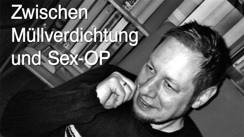 Lesung: Zwischen Müllverdichtung und Sex-Op