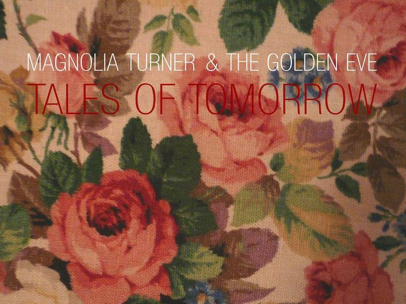  Magnolia Turner & The Golden Eve