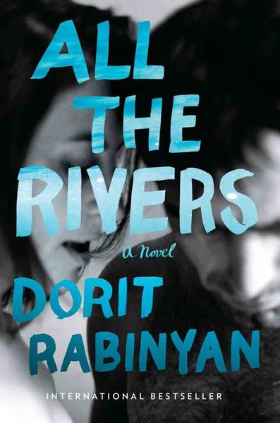 All the Rivers - A Book Reading with Author Dorit Rabinyan