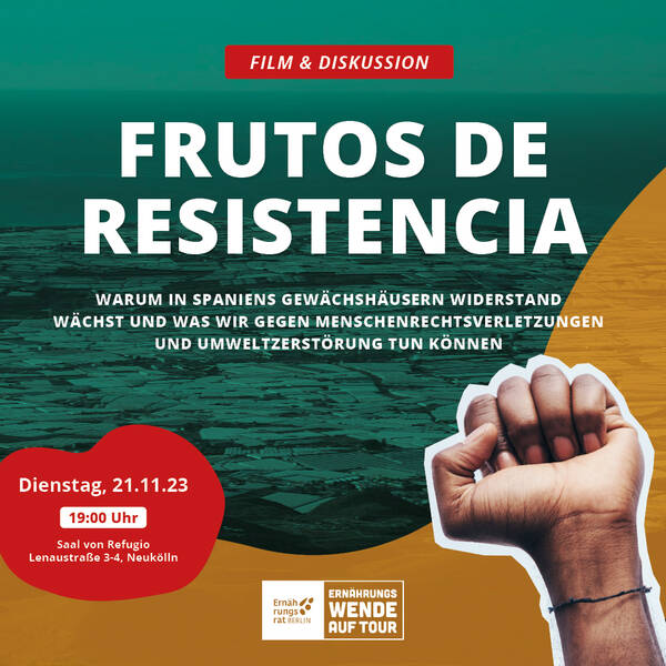  Film und Diskussion: Frutos de Resistencia: Warum in Spaniens Gewächshäusern Widerstand wächst .... 