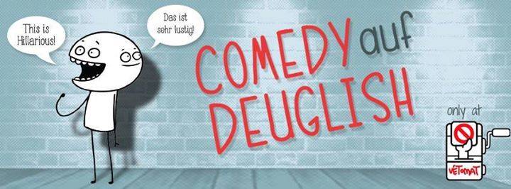 COMEDY AUF DEUGLISH _ Deutsch/English Comedy Show