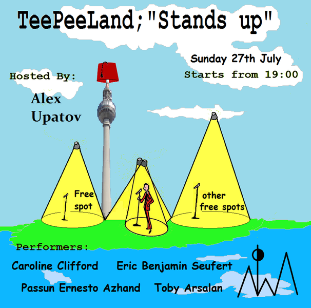 Teepeeland Stands Up _ 27.07.2014_ Free Entry