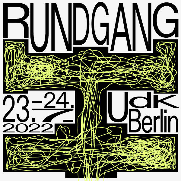 Rundgang - Tage der offenen Tür der UdK Berlin