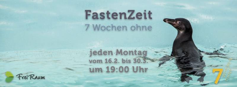 FastenZeit: 7 Wochen ohne – Impulse und Erfahrungsaustausch zur Fastenzeit