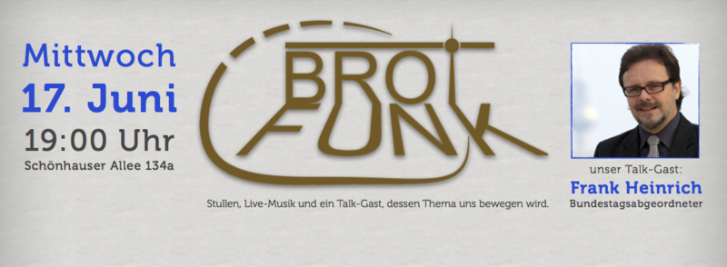 Talk-Abend: Brotfunk mit MdB Frank Heinrich und Frau Locke live