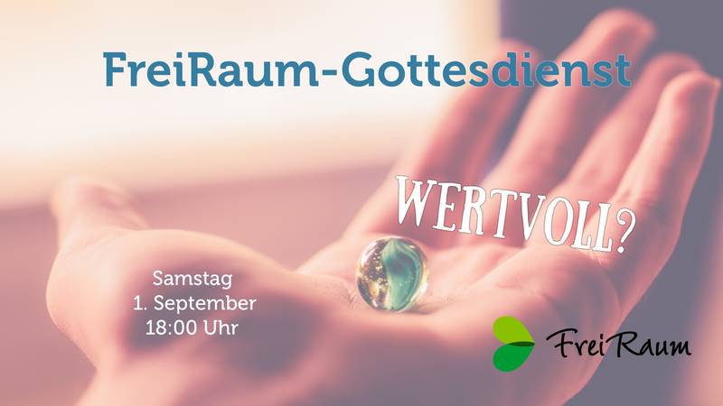 FreiRaum-Gottesdienst: wertvoll