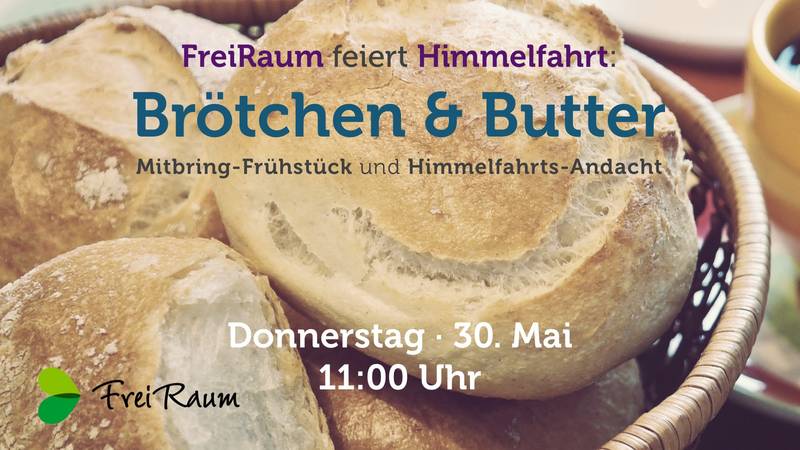 Brötchen & Butter an Himmelfahrt