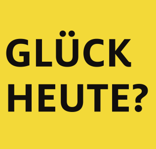  Diskussion | Glück heute? 