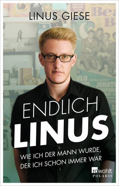 Entfällt! | Endlich Linus. Wie ich der Mann wurde, der ich schon immer war. 