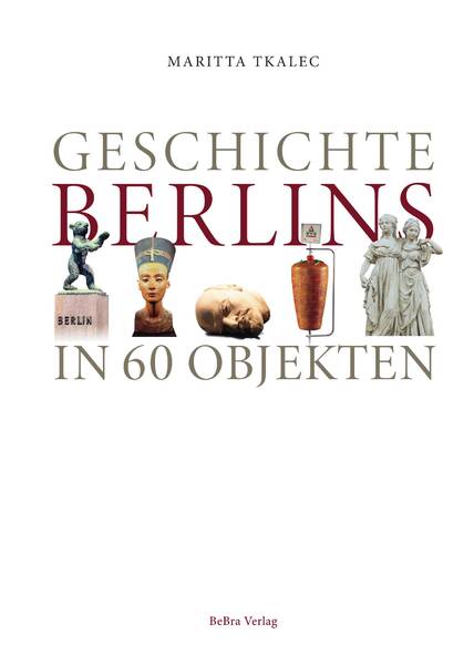 Autorenlesung: Geschichte Berlins in 60 Objekten