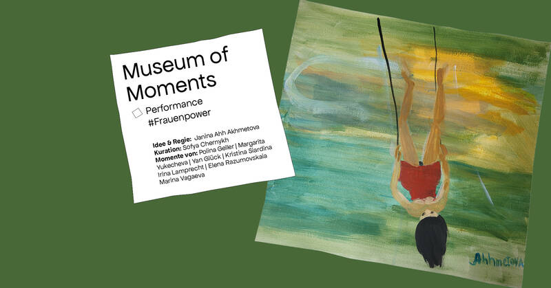 Performance #Frauenpower: Museum of Moments