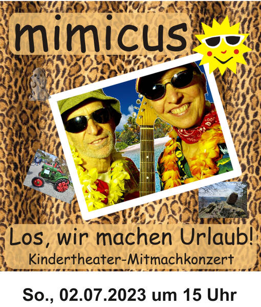 "Los, wir machen Urlaub!" | Kindermusiktheater mimicus
