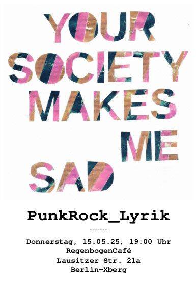 "Your Society Makes Me Sad" - PunkRock-Lyrik-Lesung im RegenbogenCafé