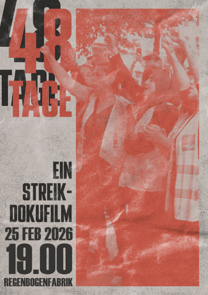 "48 Tage" - Streik-Dokumentarfilm im RegenbogenKino