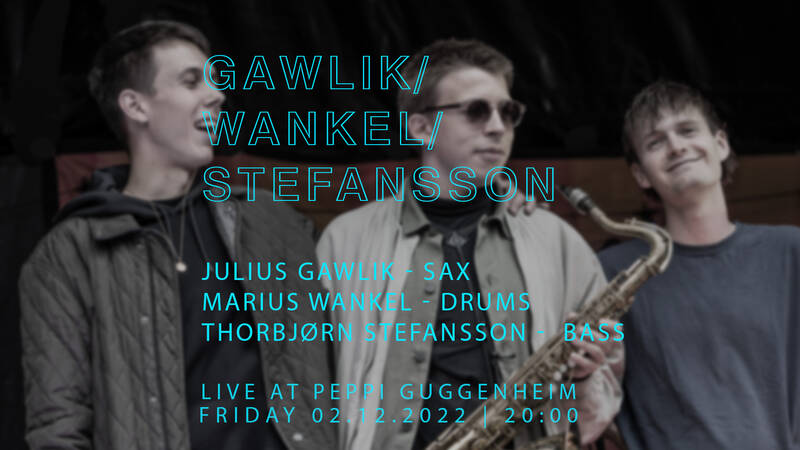 Jazz im Peppi: Gawlik/Wankel/Stefansson
