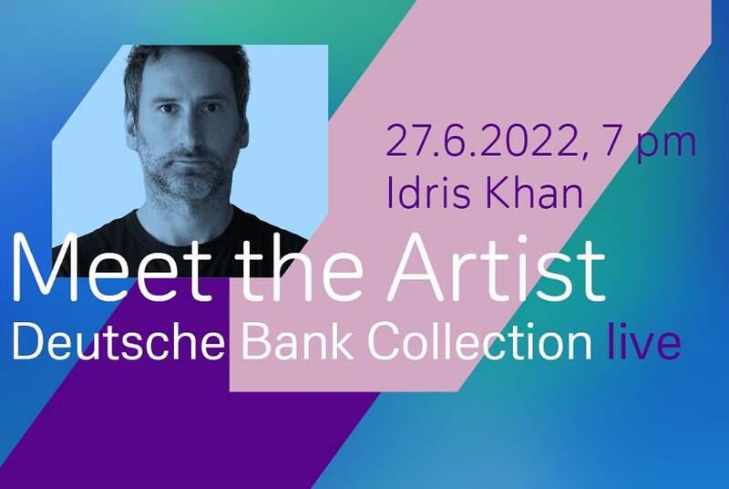 Deutsche Bank Collection LIVE Meet Idris Kahn / Online-Event