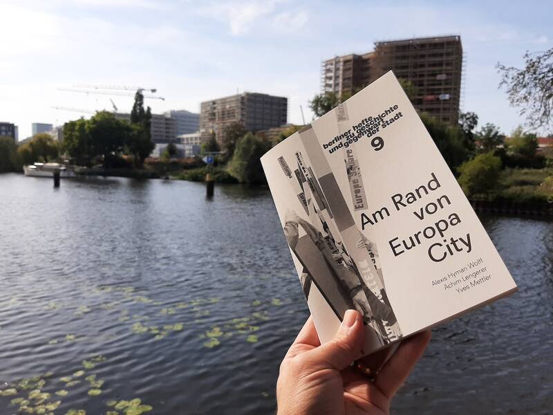 Am Rand von EuropaCity: Führung + Buch- und Verlagspräsentation der Berliner Hefte zu Geschichte und Gegenwart der Stadt