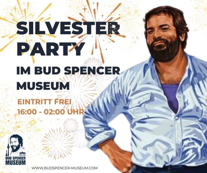 Silvester im Bud Spencer Museum - freier Eintritt: von 16 - 02 Uhr