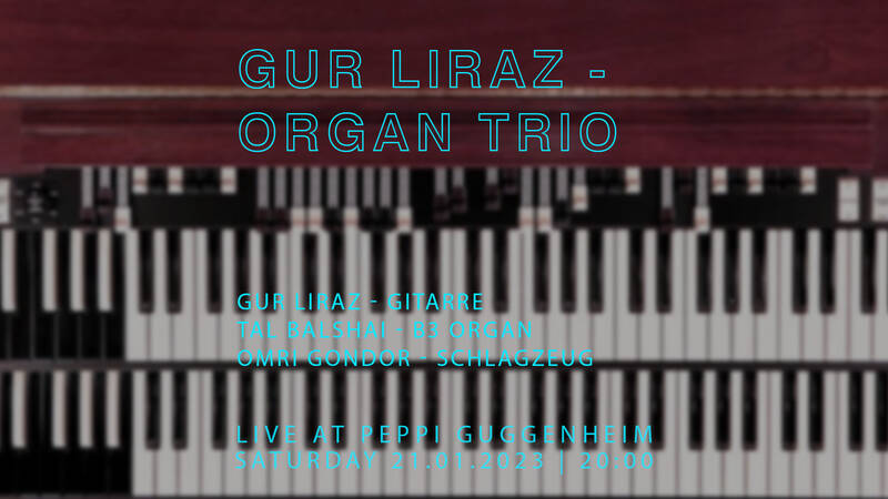 Jazz im Peppi: Gur Liraz Organ Trio
