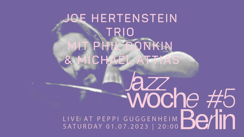 Jazzwoche Berlin im Peppi: Joe Hertenstein Trio mit Phil Donkin & Michaël Attias