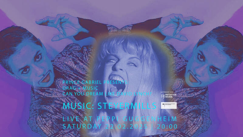 Prince Gabriel presents: Drag & Music: Can you dream like David Lynch? Music: STEYERMILLS