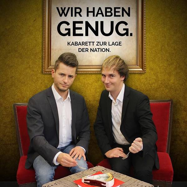 Kabarett: Wir haben genug. Kabarett zur Lage der Nation