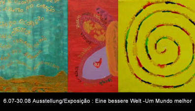 Ausstellung/ExposiçA£o : Eine bessere Welt -Um Mundo melhor