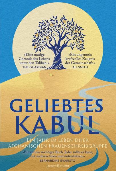 Geliebtes Kabul - Tagebuch einer Frauenschreibgruppe während des Falls von Kabul