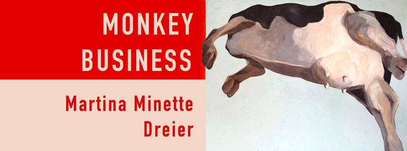 Finissage ★ Monkey Business ★Martina Minette Dreier