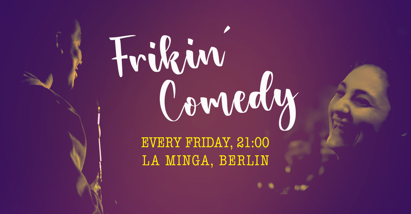 Frikin' Comedy on Friday!