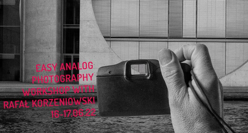 Easy analog photography workshop with Rafał Korzeniowski