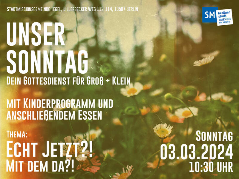 "Unser Sonntag" - Gottesdienst mit Kinderprogramm & Mitbring-Buffet - "Echt jetzt?! Mit dem da?!" 