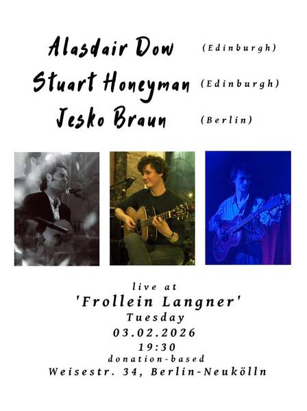 Live Music Night: Singer-Songwriter Berlin-Edinburgh Artists Alasdair Dow, Jesko Braun, Stuart Honeyman 