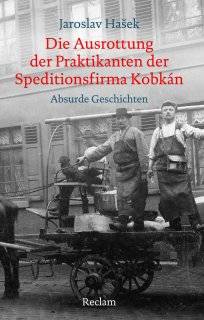 Jaroslav Hašek: Die Ausrottung der Praktikanten der Speditionsfirma Kobkán