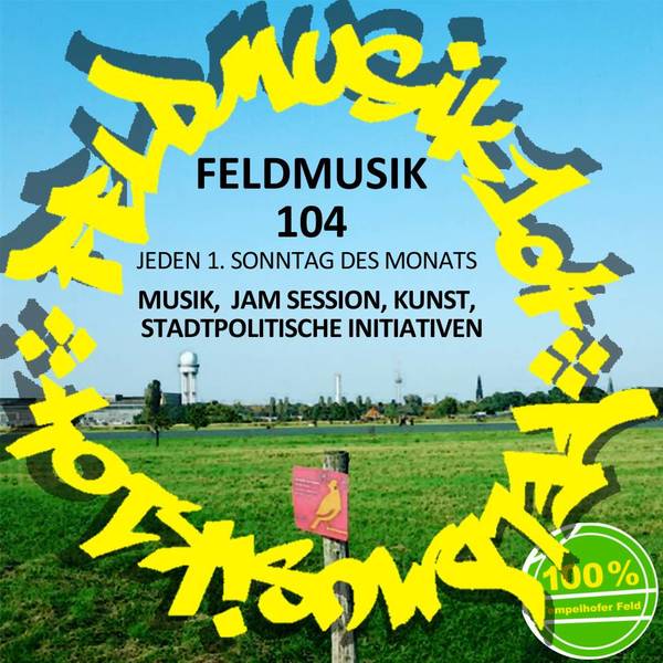 FeldMusik 104, Musik, Jam, Kunst, stadtpolitische Initiativen