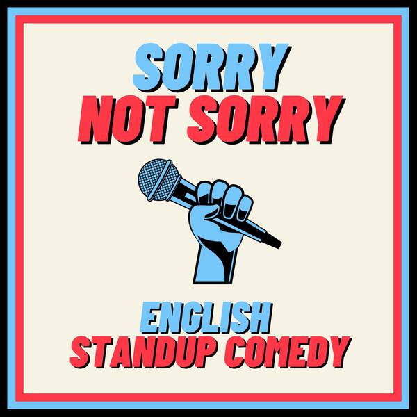 Sorry Not Sorry Standup Comedy | Prenzlauer Berg