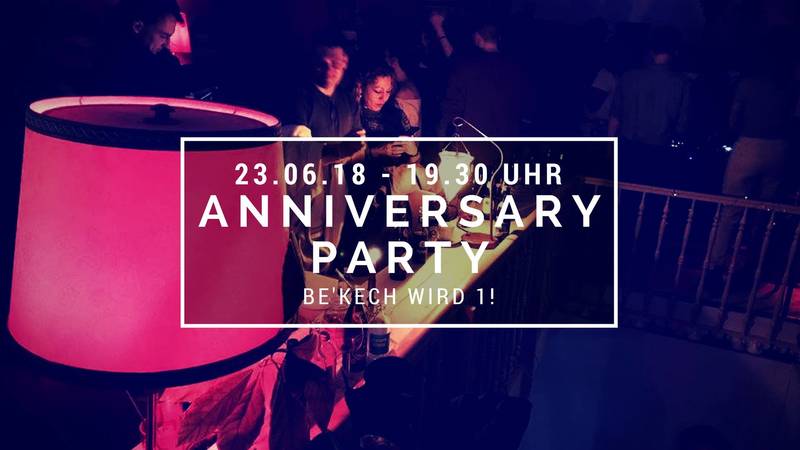 Unser Einjähriges! Anniversary Party at be'kech