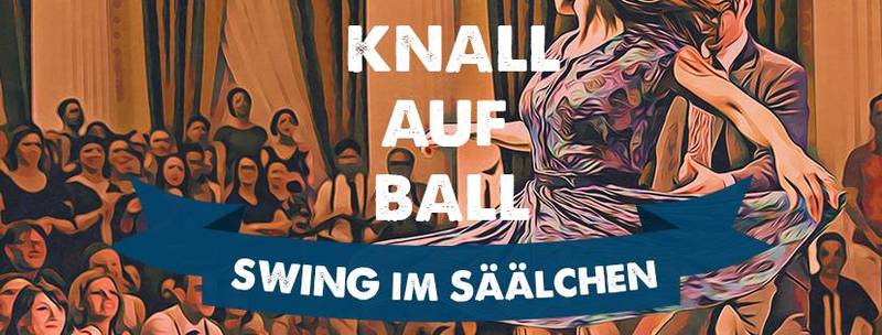 Knall auf Ball - Swing im Säälchen - Free Lindy Hop Class