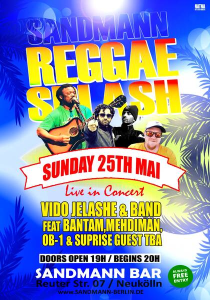 Reggae Splash at Neukölln, Live Vido Jelashe & Band feat Mehdiman,Bantam,OB1 and Friends