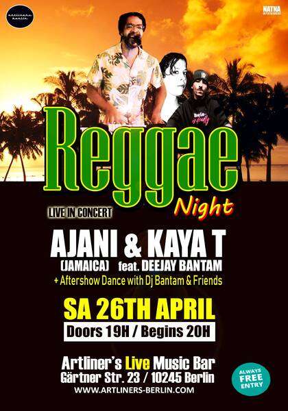 Artliners Reggae Night #2 Ajani & Band (Jamaica) feat Bantam & Kaya T + Guests 