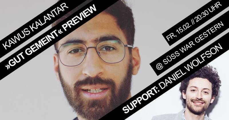 STAND UP COMEDY | Kawus Kalantar (Comedy Central, Nightwash, Supportact von Felix Lobrecht) | Soloprogramm Preview | Friedrichshain | 20:30 Uhr |