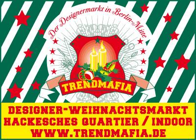 TrendMafia Designer-Weihnachtsmarkte (Indoor) in Berlin Mitte